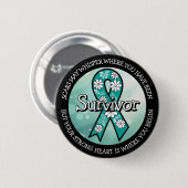 Überlebender SA Türkises Bewusstseinsband Button (Vorne & Hinten)