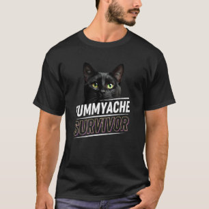 Überlebender von Bauchschmerzen Lustiges Katzen-Me T-Shirt