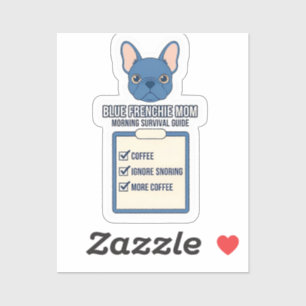 Überlebensguide für Blue Frenchie-Mütter am Morgen Aufkleber