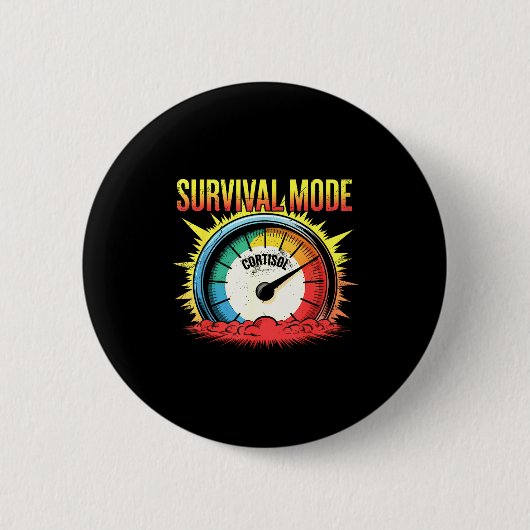 Überlebensmodus Cortisol Stress Humor hohes Cortis Button (Vorderseite)