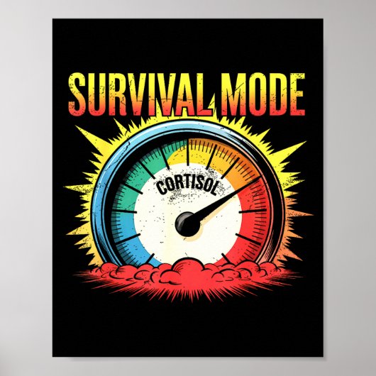 Überlebensmodus Cortisol Stress Humor hohes Cortis Poster (Vorne)