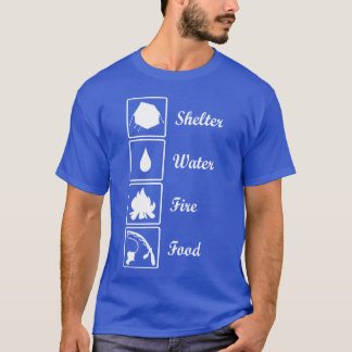 Überlebensprioritäten Unterkunft Wasser Feuer Esse T-Shirt
