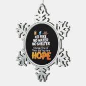 Überlebensregeln für Wildtiere - immer Hoffnung ha Schneeflocken Zinn-Ornament (Rechts)