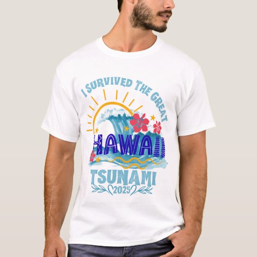 Überlebt den Tsunami - Hawaii 2025 Urlaub T-Shirt (Vorderseite)