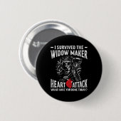 Überlebt die Widow Maker Herzinfarkt Herzkrankheit Button (Vorne & Hinten)
