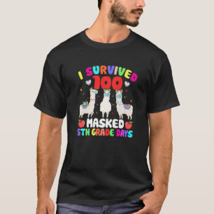 Überlebte 100 maskierte 5. Grad Tage glücklich 100 T-Shirt