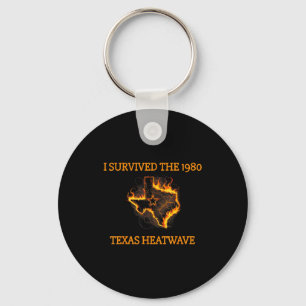 Überlebte die texanische Hitzewelle 1980 lustiger Schlüsselanhänger