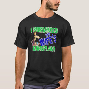 Überlebte die Transplantation meiner Ehefrau ein l T-Shirt