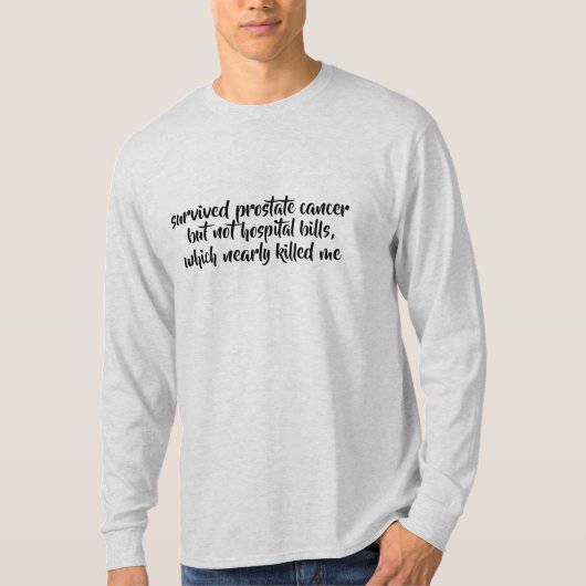 überlebtes Krankenhaus Krebses nicht berechnet T-Shirt (Vorderseite)
