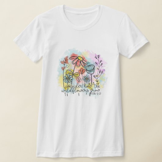 Überlegen Sie, wie die Wildblumen wachsen T-Shirt (Ablage )