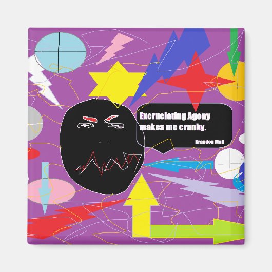 Übermäßige Qual macht mich unheimlich Magnet (Vorne)