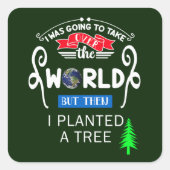 Übernehmen Sie die Welt Planet ein Baum Quadratischer Aufkleber (Vorderseite)