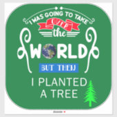 Übernimm die Welt und pflanzte dann einen großen B Aufkleber (Blatt)