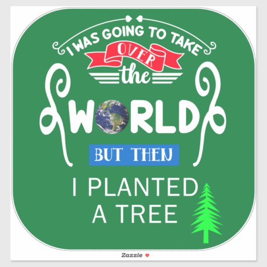 Übernimm die Welt und pflanzte dann einen großen B Aufkleber (Blatt)