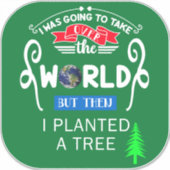 Übernimm die Welt und pflanzte dann einen großen B Aufkleber (Vorderseite)