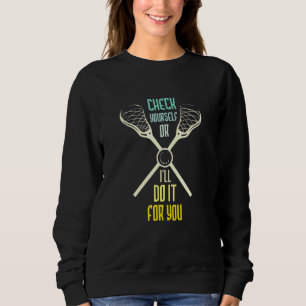 Überprüfe dich selbst oder ich werde es für dich t sweatshirt