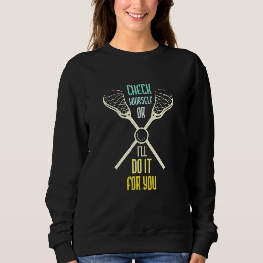 Überprüfe dich selbst oder ich werde es für dich t sweatshirt (Vorderseite)
