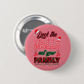 Überprüfen Sie die Hallen, nicht Ihre Familie Button (Vorne & Hinten)