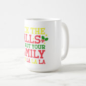 Überprüfen Sie die Hallen und nicht Ihre Familie Kaffeetasse (VorderseiteRechts)