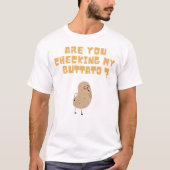 Überprüfen Sie meine Buttato (Potato) ? T-Shirt (Vorderseite)