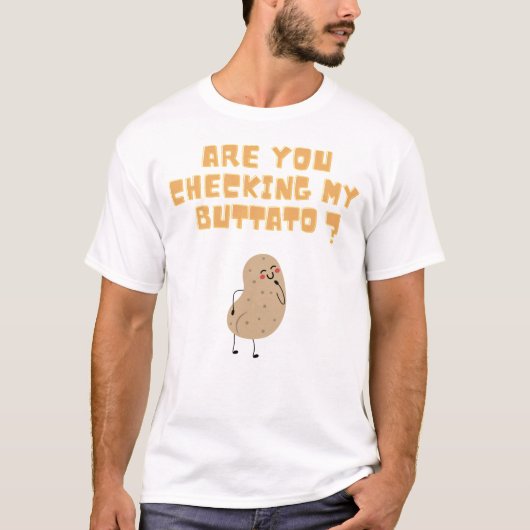 Überprüfen Sie meine Buttato (Potato) ? T-Shirt (Vorderseite)