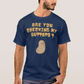 Überprüfen Sie meine Buttato (Potato) ? T-Shirt (Vorderseite)