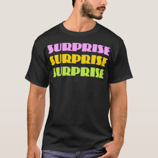 Überraschende Überraschung T-Shirt