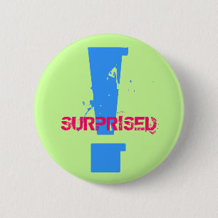 ! , ÜBERRASCHT - besonders angefertigt Button