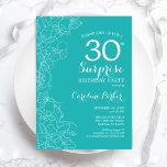Überraschung 30. Geburtstag Party - Türkisblau Einladung<br><div class="desc">Türkisblume Überraschung 30. Geburtstag Party Einladung. Minimalistisches modernes Design mit botanischen Akzenten und Typografie-Script-Schriftart. Einfache feminine Einladungskarte,  perfekt für eine stilvolle weibliche Überraschung am Tag. Kann für jedes Alter angepasst werden.</div>