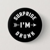 Überraschung bin ich betrunkenes lustiges Zitat Button (Vorderseite)