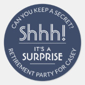 Überraschung Rente Party Shhh! Navy Blue & White Runder Aufkleber (Vorderseite)