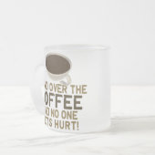 Überreichen Sie den KAFFEE! Mattglastasse (Vorderseite Links)