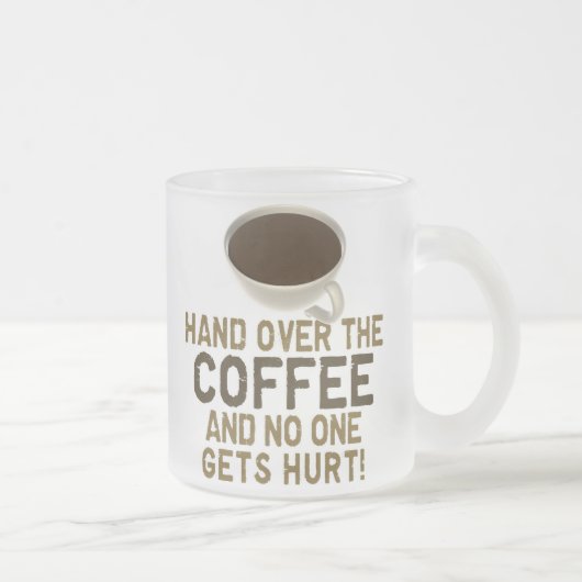 Überreichen Sie den KAFFEE! Mattglastasse (Rechts)
