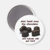 Überreichen Sie einfach die Schokolade, ... Magnet (Vorderseite/Rückseite)
