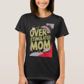 Überreizte Mutter T-Shirt (Vorderseite)