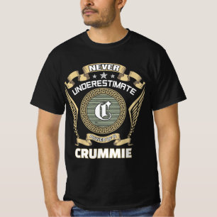 Uberschätze niemals die Macht eines CRUMMIE T-Shirt