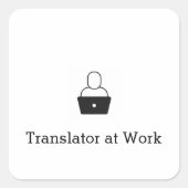 Übersetzer am Arbeitsplatz Quadratischer Aufkleber (Vorderseite)