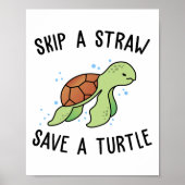 Überspringe einen Strohhalm, Rett eine Schildkröte Poster (Vorne)