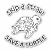 Überspringe einen Strohhalm, rette eine Schildkröt Aufkleber (Vorderseite)