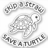 Überspringe einen Strohhalm, rette eine Schildkröt Aufkleber (Vorderseite)