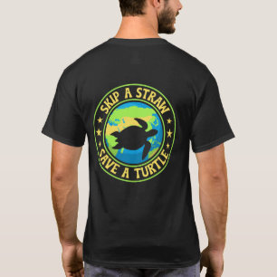 Überspringe einen Strohhalm, rette eine Schildkröt T-Shirt