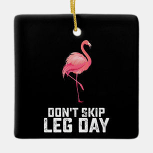 Überspringe keinen Beintag Flamingo Training Fitne Keramikornament