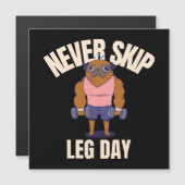 Überspringe nie den Beintag Magnetkarte (Vorne/Hinten)