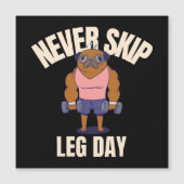 Überspringe nie den Beintag Magnetkarte (Vorderseite)