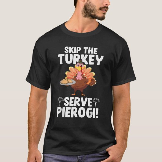 Überspringen der Türkei Serve Pierogi Erntedank Tü T-Shirt (Vorderseite)