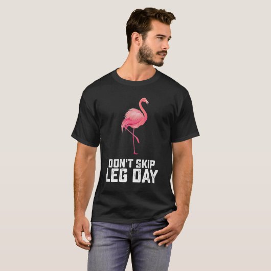 Überspringen Sie nicht die leg Day Flamingo Workou T-Shirt (Vorne ganz)