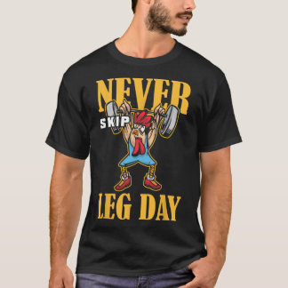 Überspringen Sie niemals das Leng Day Weightlift W T-Shirt