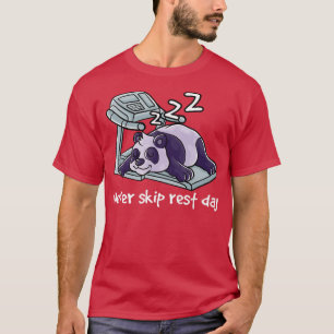 Überspringen Sie niemals Erholung Day Gym Workout  T-Shirt