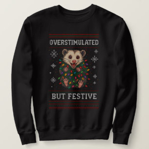 Überstimuliert aber festlich Possum Weihnachts Mem Sweatshirt