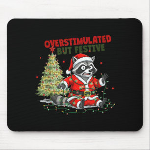 Überstimuliert aber festlich, Weihnachtswaschbär,s Mousepad